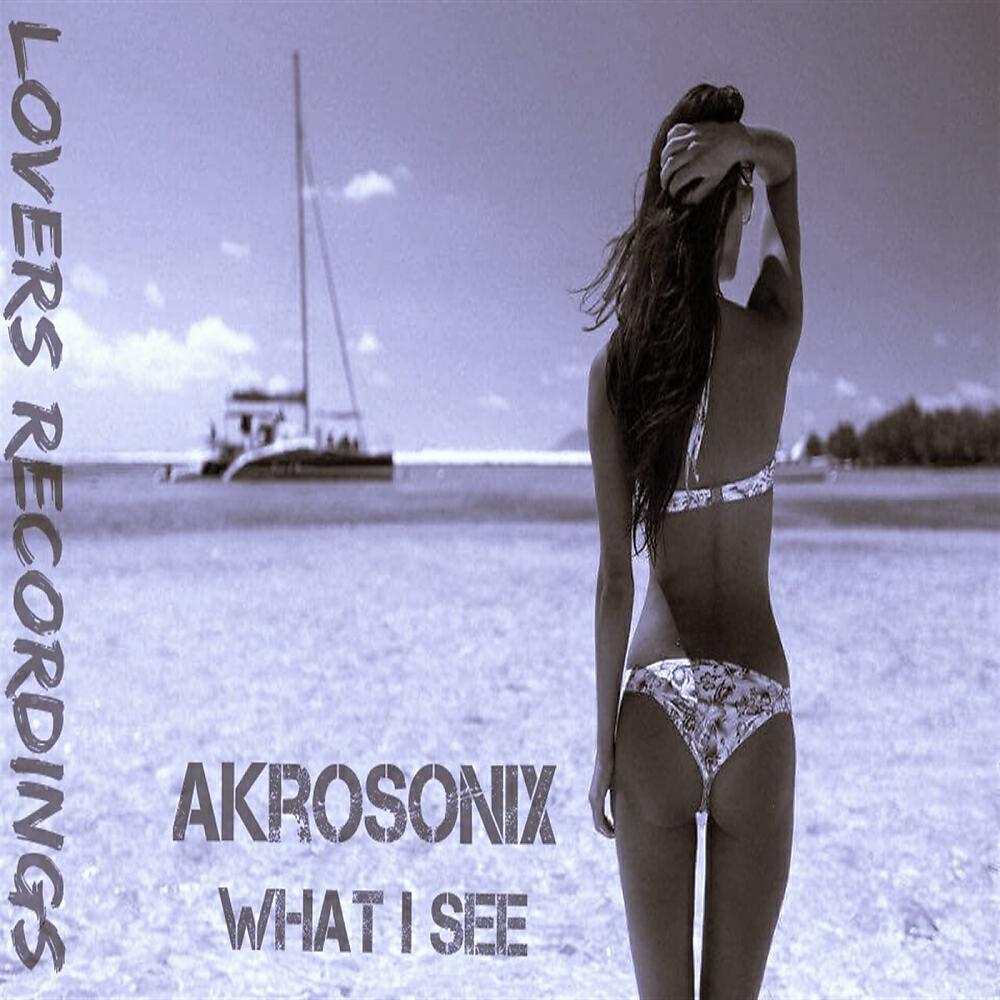AkroSonix - What I See (Original Mix)