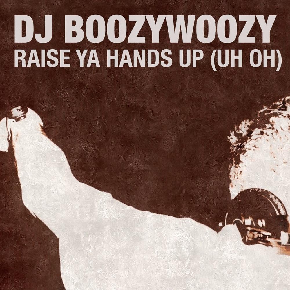 Постер альбома Raise Ya Hands Up (Uh Oh)