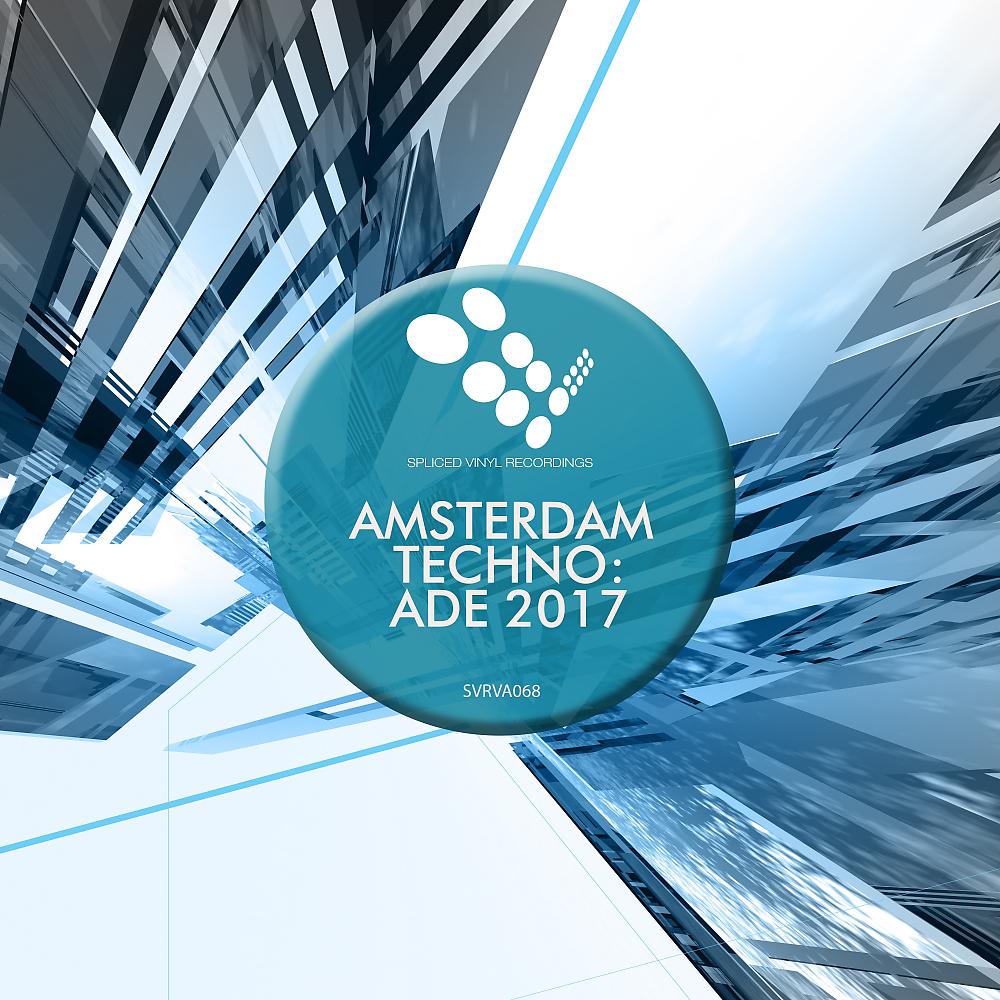 Постер альбома Amsterdam Techno: ADE 2017