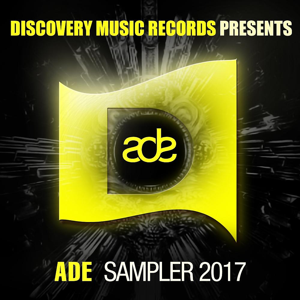 Постер альбома Discovery Music Records Presents Ade Sampler 2017