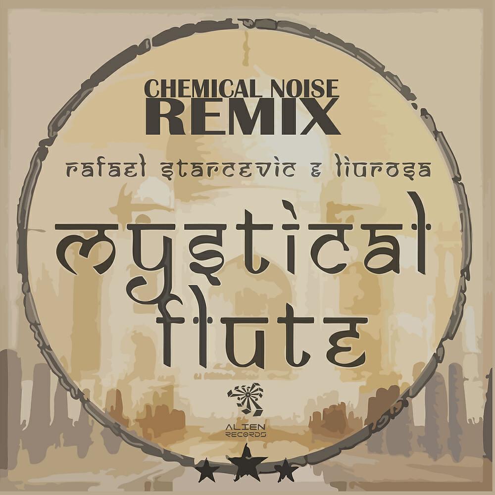 Rafael Starcevic - Mystical Flute (Chemical Noise Remix)