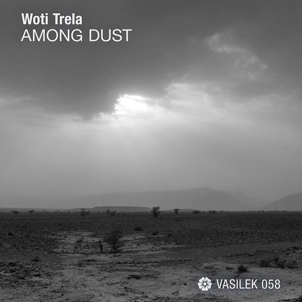 Woti Trela - Among Dust (Original Mix)