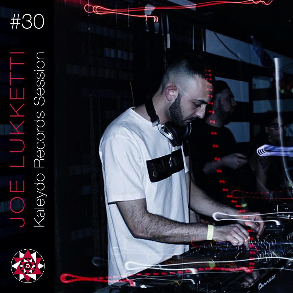 Joe Lukketti - Kaleydo Records Session #30 (Continuous Dj Mix)