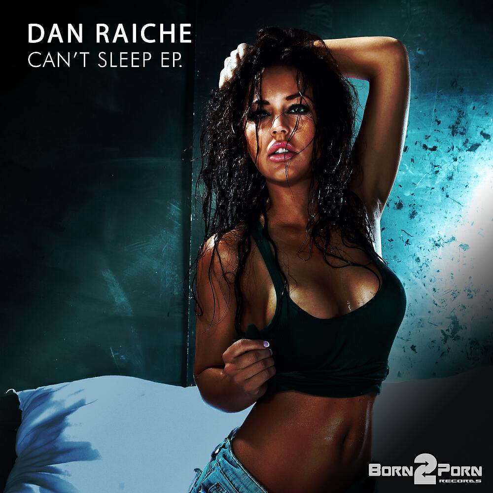 Dan Raiche - Can't Sleep (Original Mix)