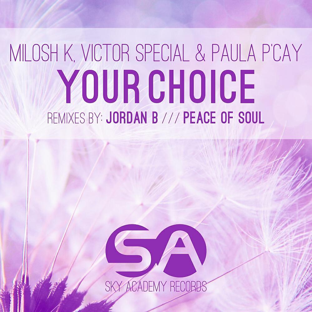 Milosh K - Your Choice (Milosh K Pres. Peace Of Soul Remix)