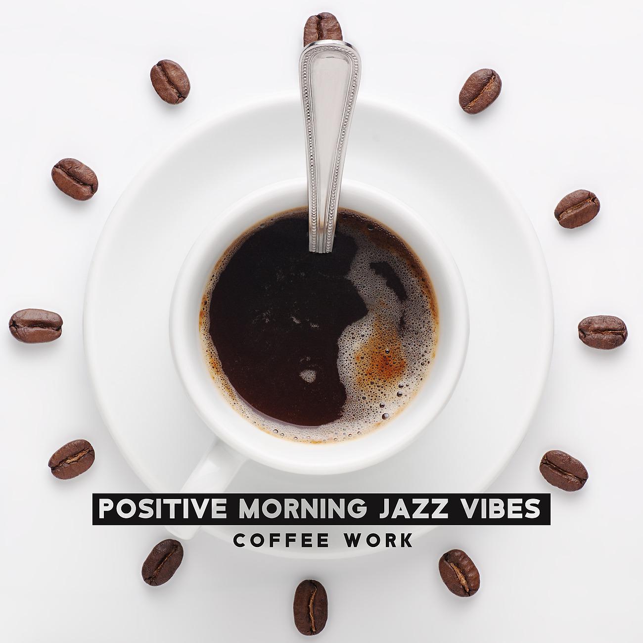 Постер альбома Positive Morning Jazz Vibes