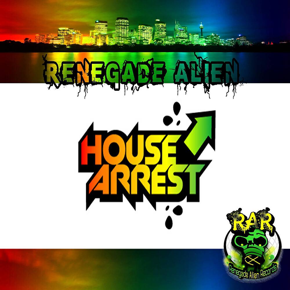 Renegade Alien - House Arrest (Original Mix)