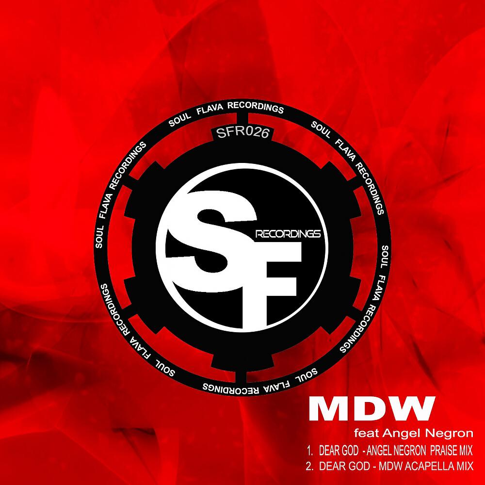 DJ MDW - Dear God (Angel Negron Praise Mix)