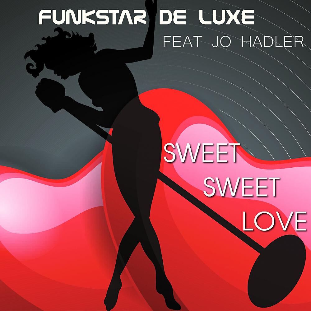 Funkstar De Luxe - Sweet Sweet Love (Radio Mix)