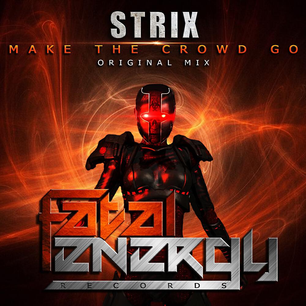 STRIX - Make The Crowd Go (Original Mix)