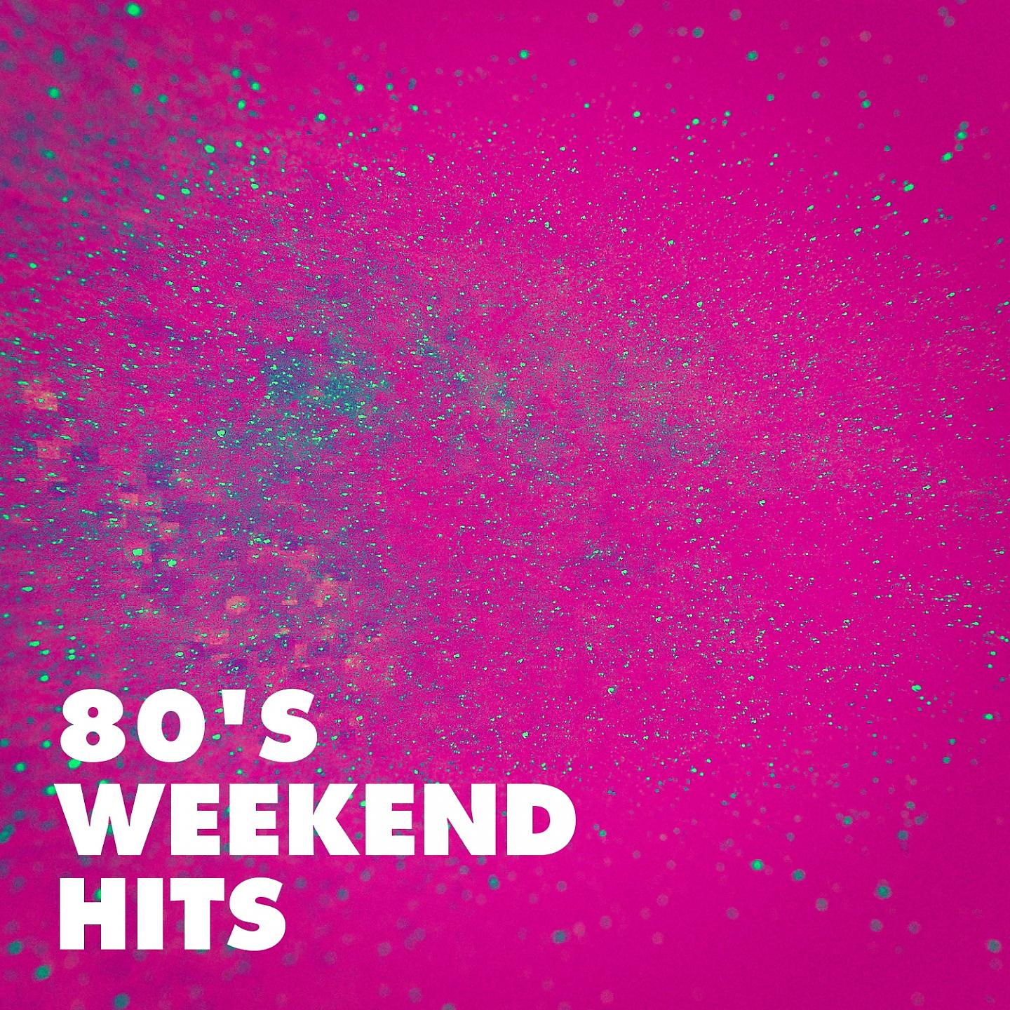 Постер альбома 80's Weekend Hits