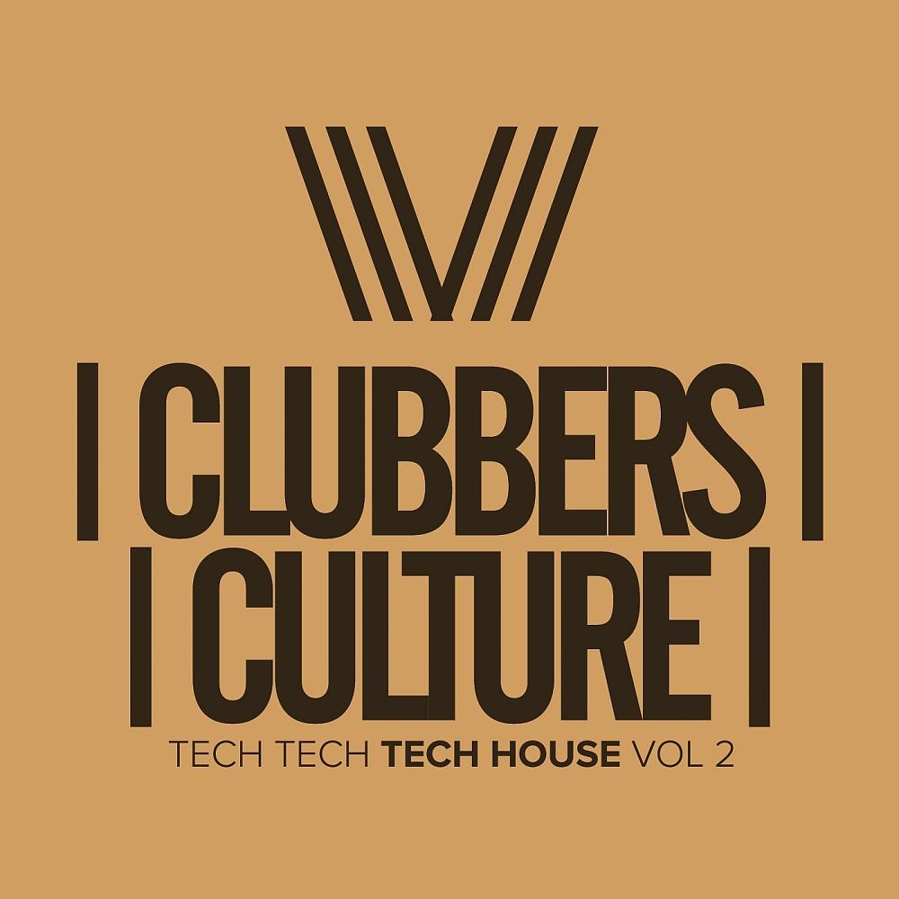 Постер альбома Clubbers Culture: Tech Tech Tech House, Vol.2