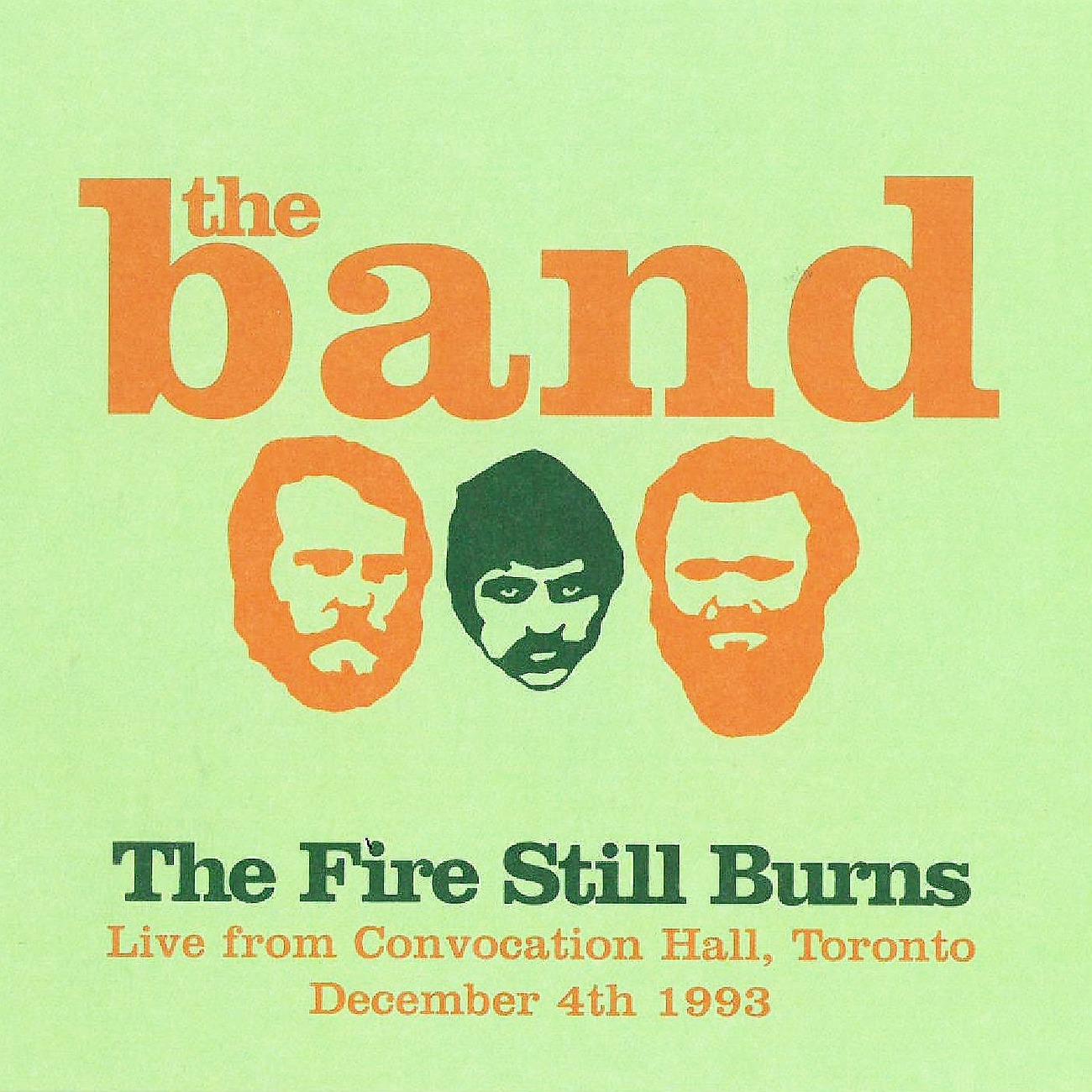 Постер альбома The Fire Still Burns: Convocation Hall, Toronto, Dec. 4th 1993