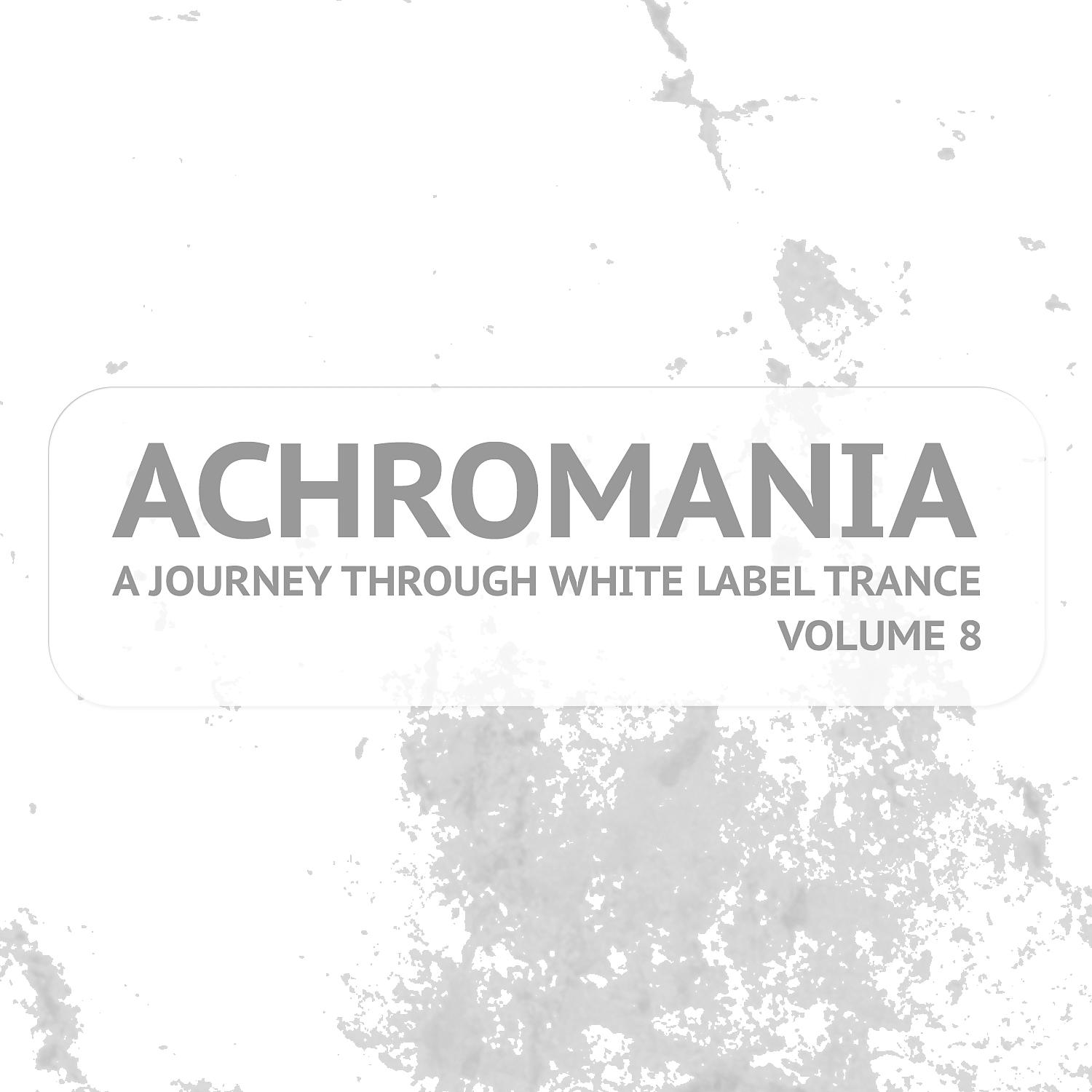 Постер альбома Achromania - A Journey Through White Label Trance, Vol. 8