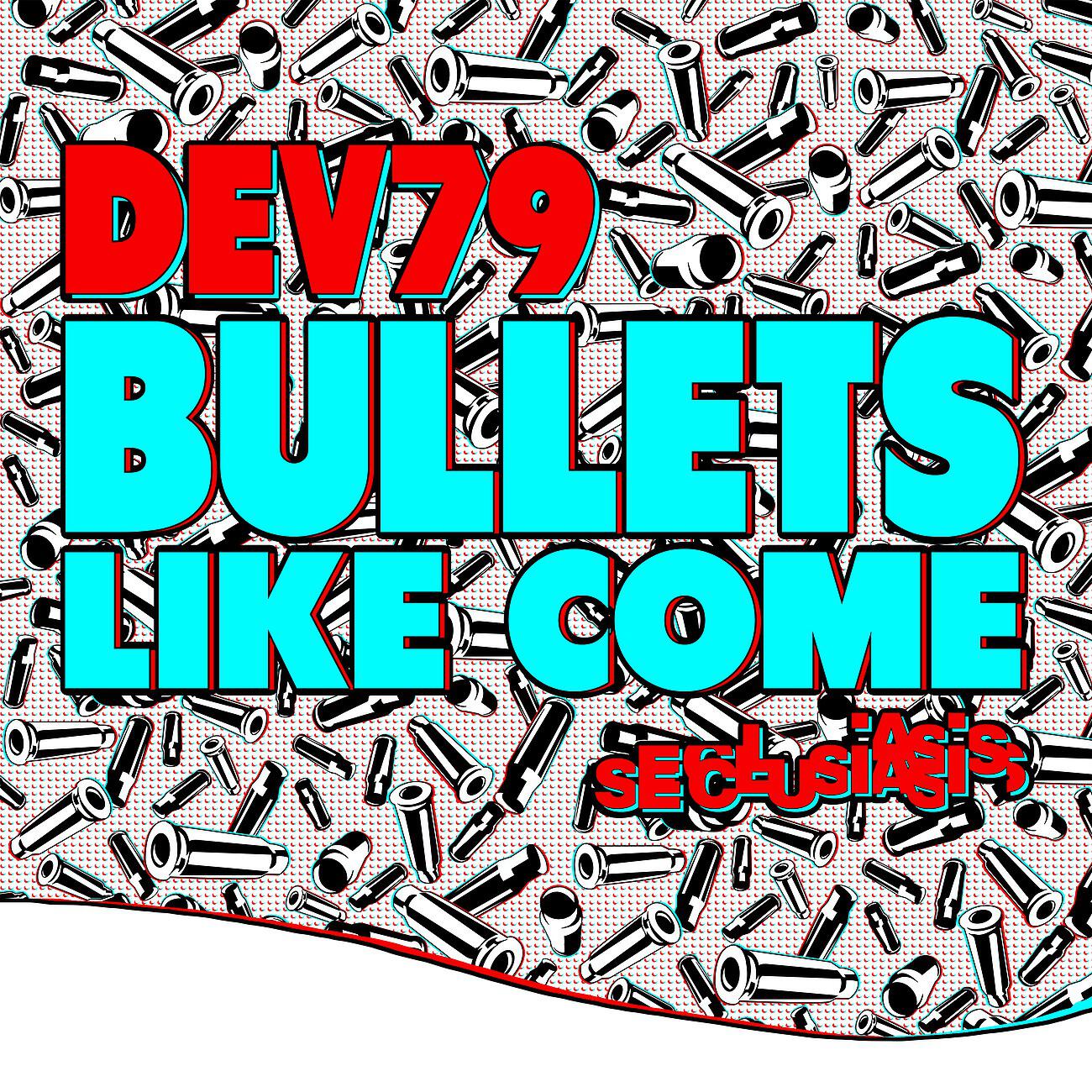 Dev79 - Bullets Like Come (Darren Keen Remix)