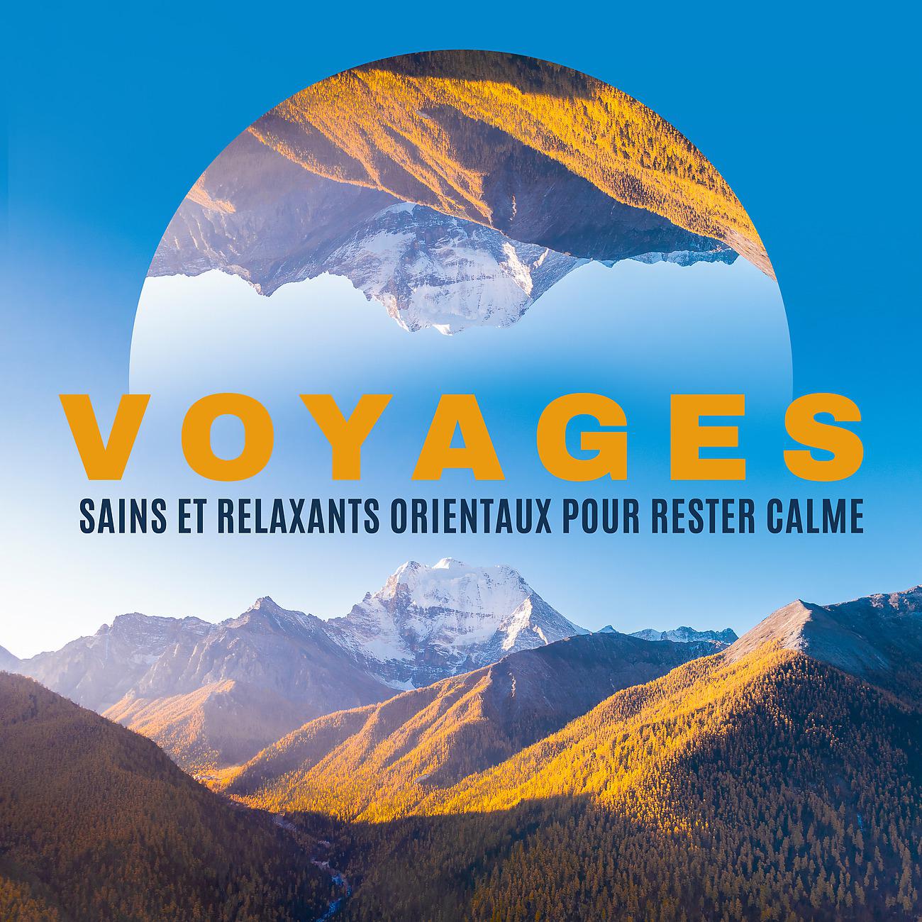 Постер альбома Voyages sains et relaxants orientaux pour rester calme