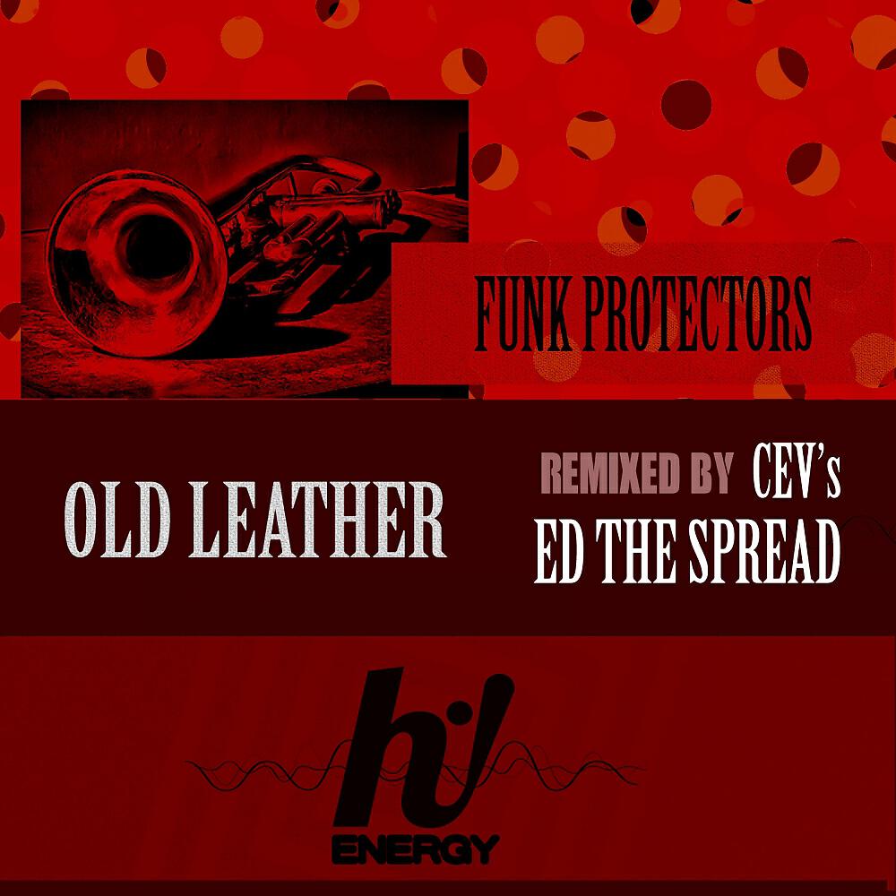 Funk Protectors - Old Leather (CEV's Remix)
