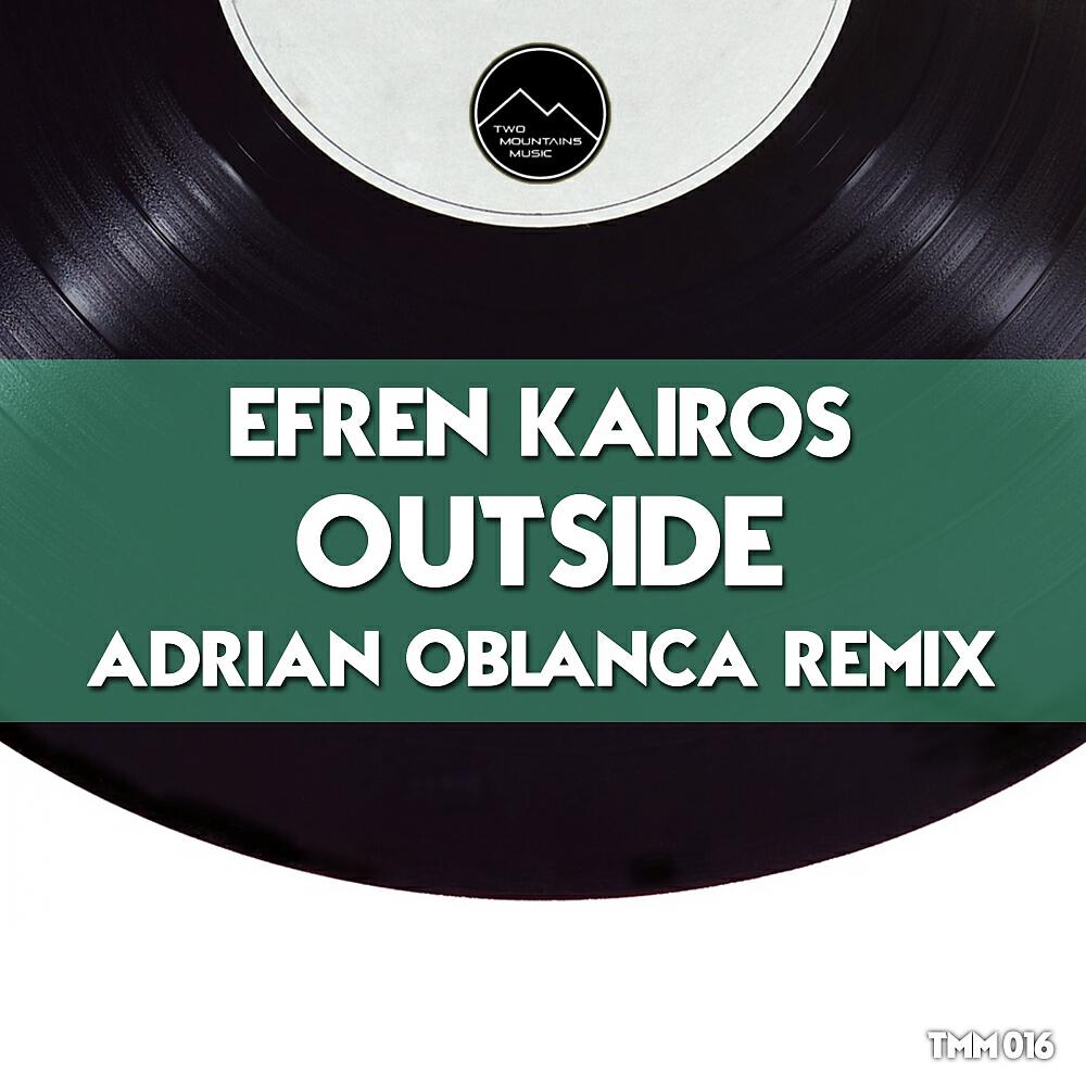 Efren Kairos - Outside (Adrian Oblanca Remix)