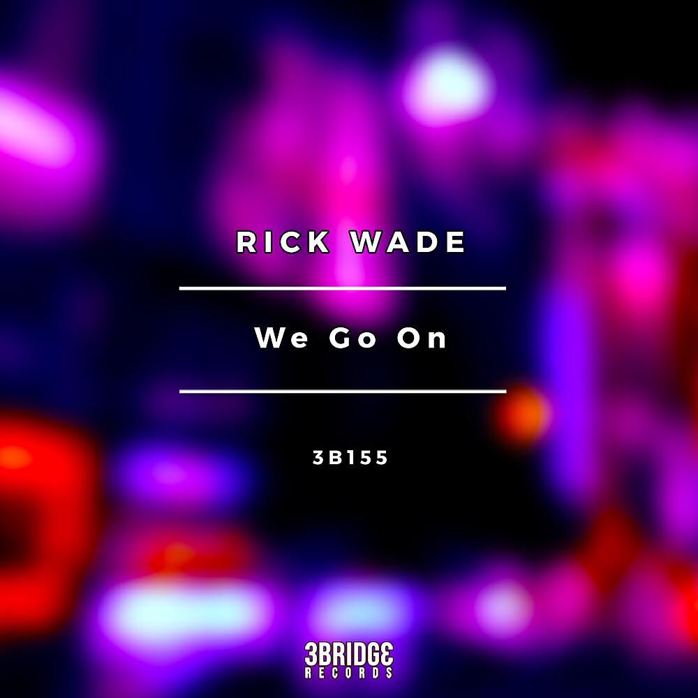Rick Wade - We Go On (Deep Woods Remix)