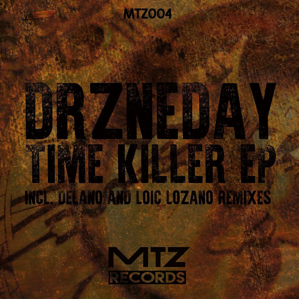 Drzneday - Time Killer (Loic Lozano Remix)