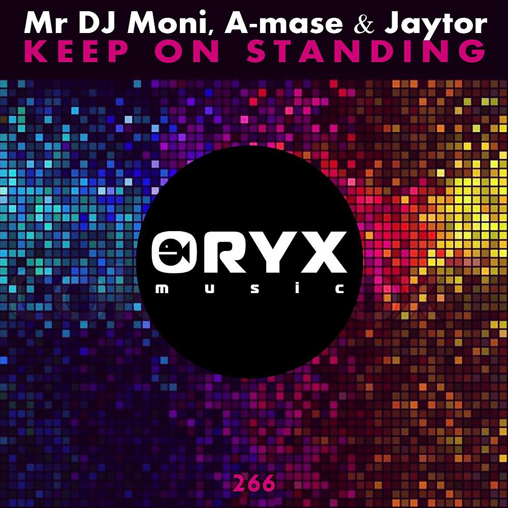 MR DJ MONJ, A-Mase - Keep On Standing (Original Mix)