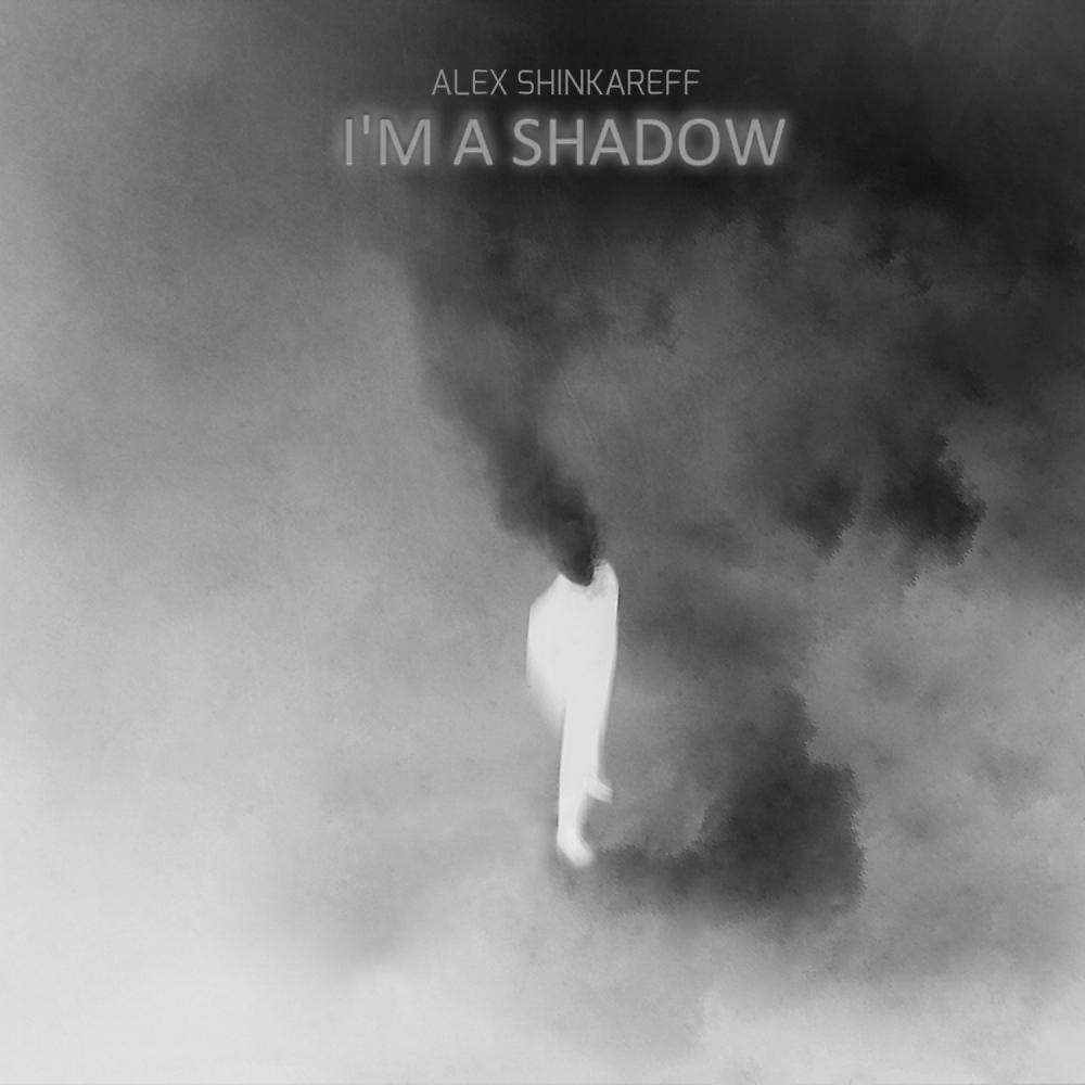 Постер альбома I'm A Shadow