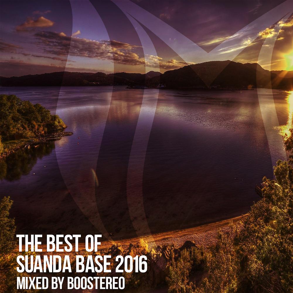 Постер альбома The Best Of Suanda Base 2016: Mixed By Boostereo