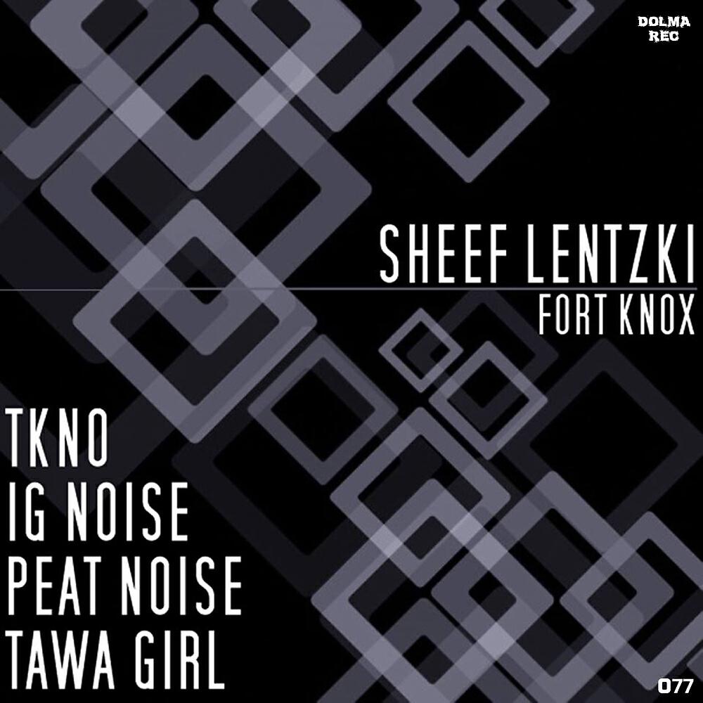 Sheef Lentzki - Fort Knox (Peat Noise Remix)