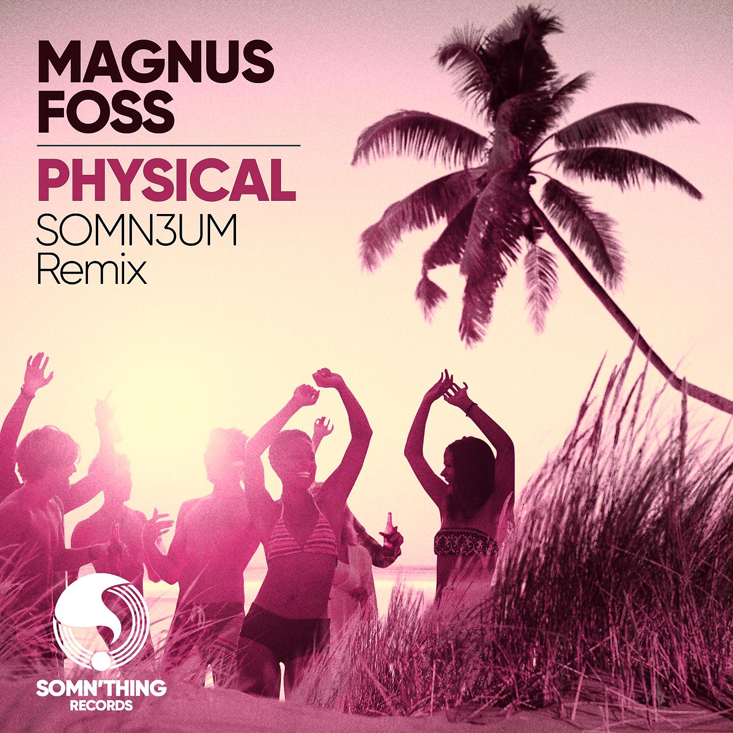 Постер альбома Physical (Somn3Um Remix)