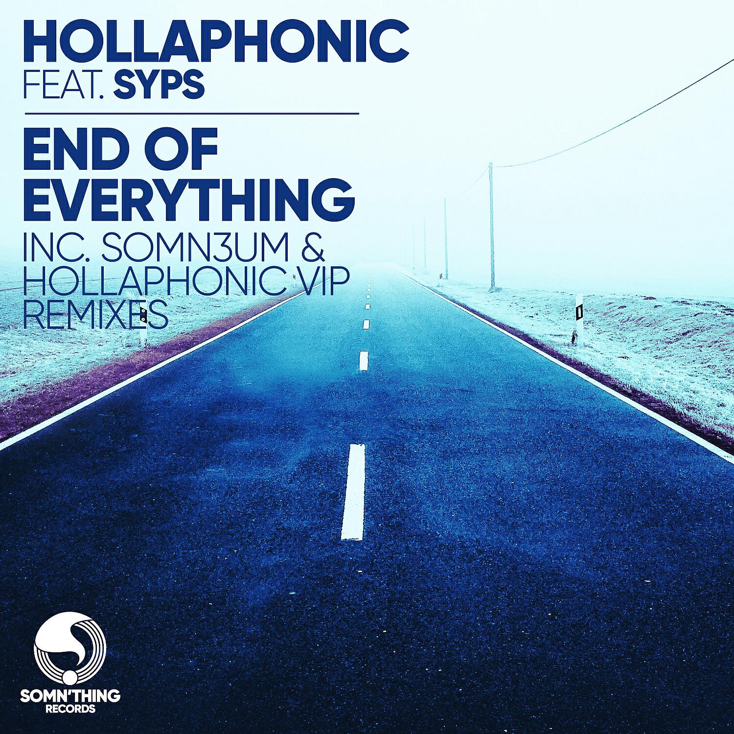 Hollaphonic - End of Everything (Somn3um Radio Edit)