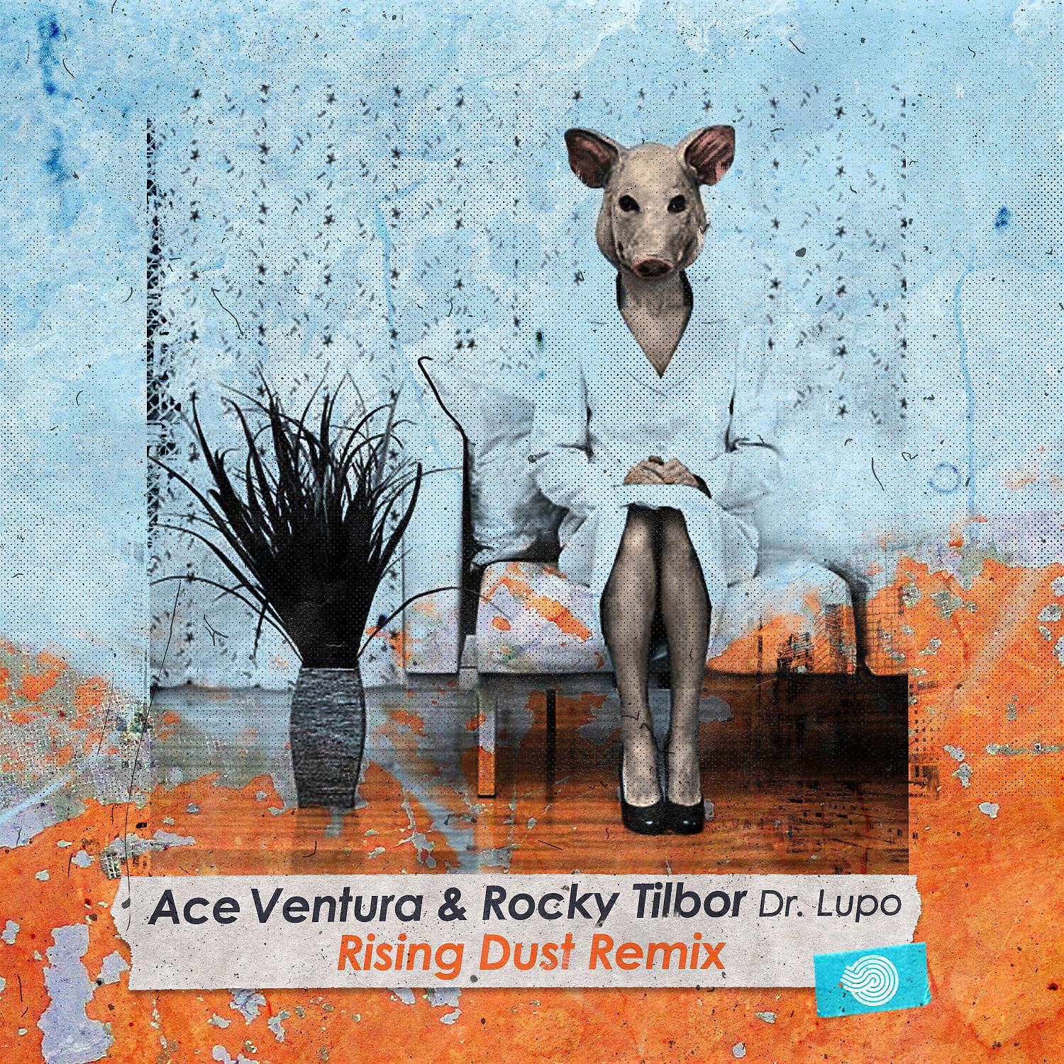 Ace Ventura - Dr. Lupo (Rising Dust Remix)
