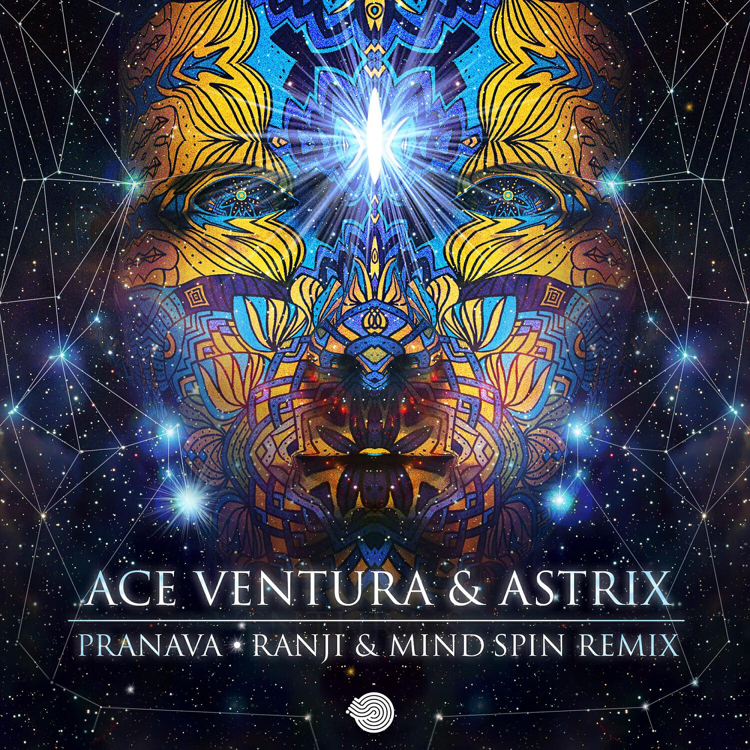 Ace Ventura - Pranava (Ranji & Mind Spin Remix)