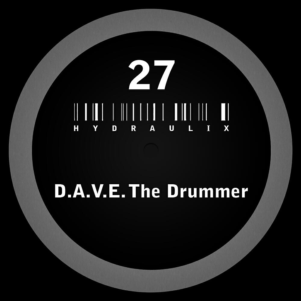 D.A.V.E. The Drummer - Hydraulix 27 B