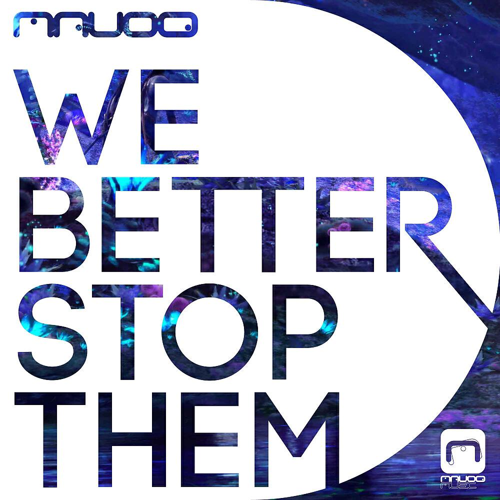 Mauoq - We Better Stop Them