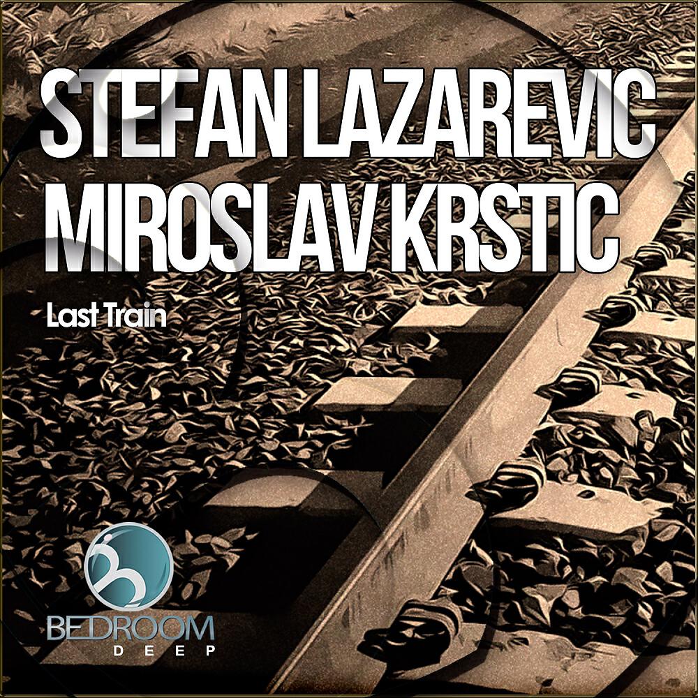 Miroslav Krstic - Last Train (Stanny Abram Remix)