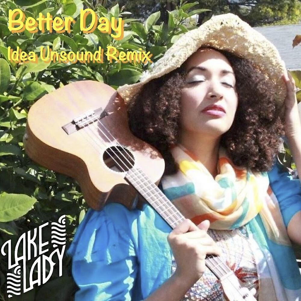 Lake Lady - Better Day (Idea Unsound Remix)