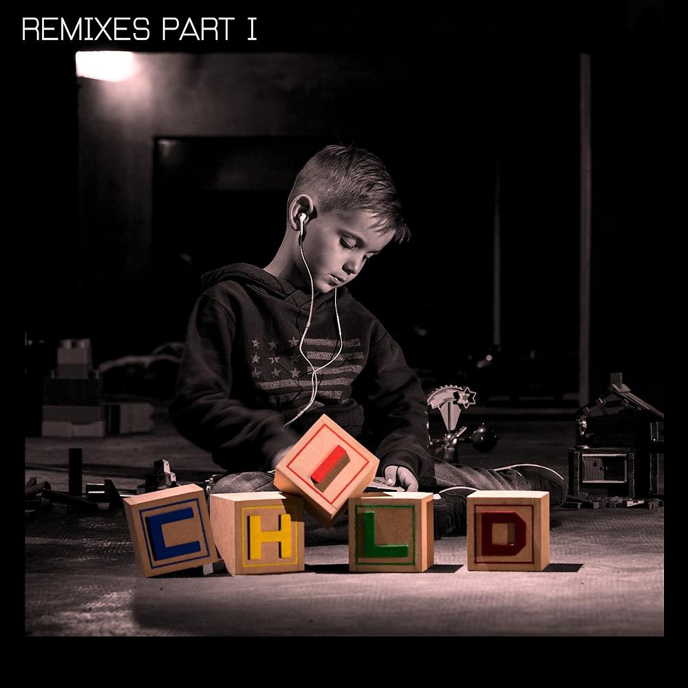 Постер альбома Child Remixes, Pt. 1
