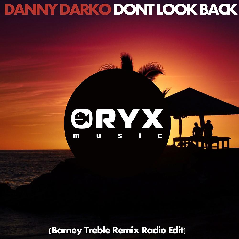 Постер альбома Don't Look Back (Barney Treble Remix Radio Edit)