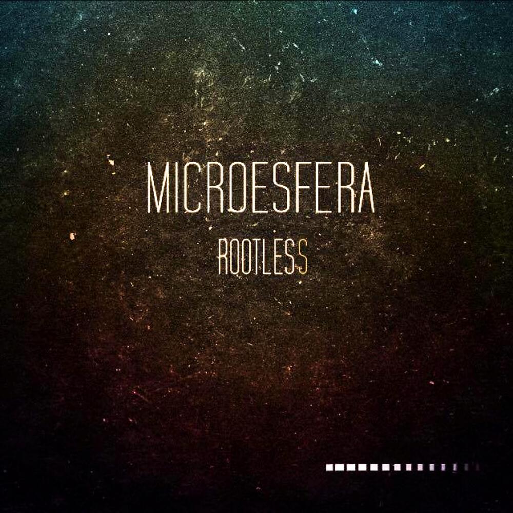 MICROESFERA - Rootless (Original Mix)