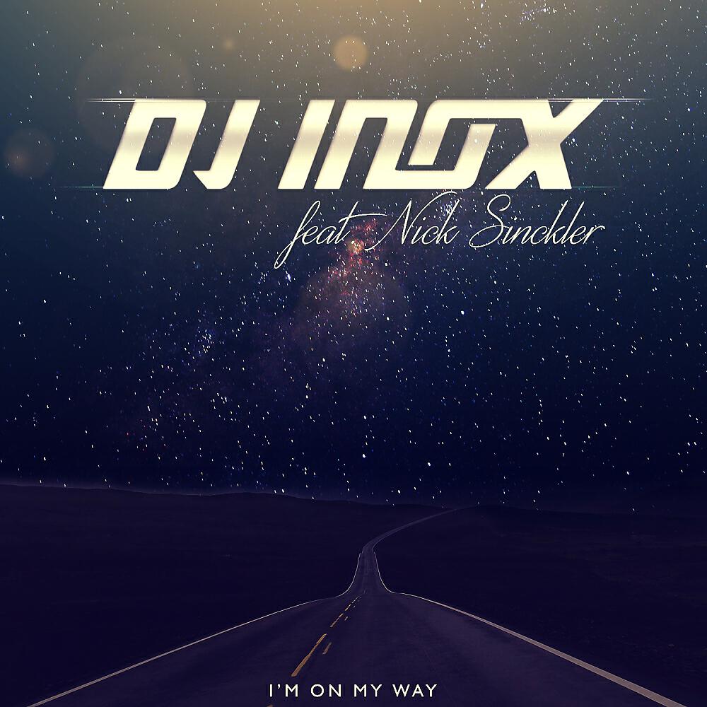 DJ INOX - I'm On My Way (Extended Mix)