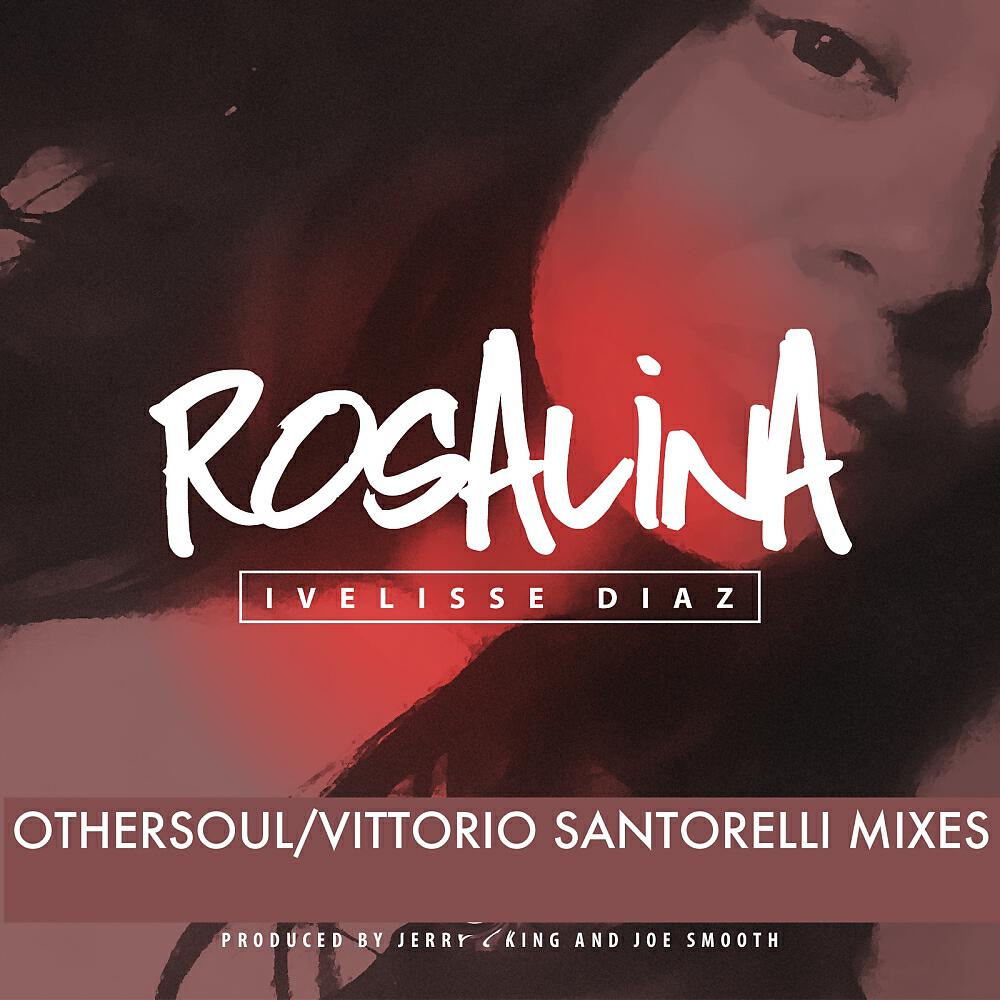 Ivelisse Diaz - Rosalina (OtherSoul Balearic Mix)