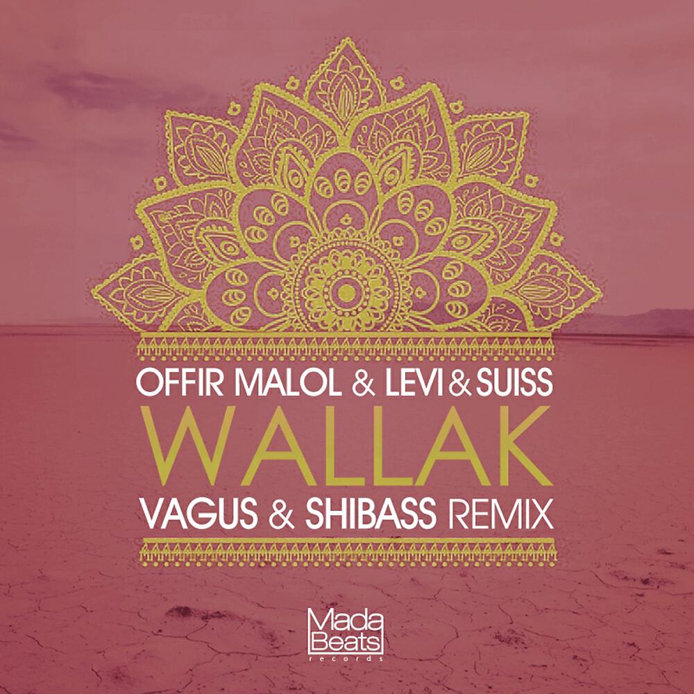 Offir Malol - Wallak (Vagus & Shibass Remix)