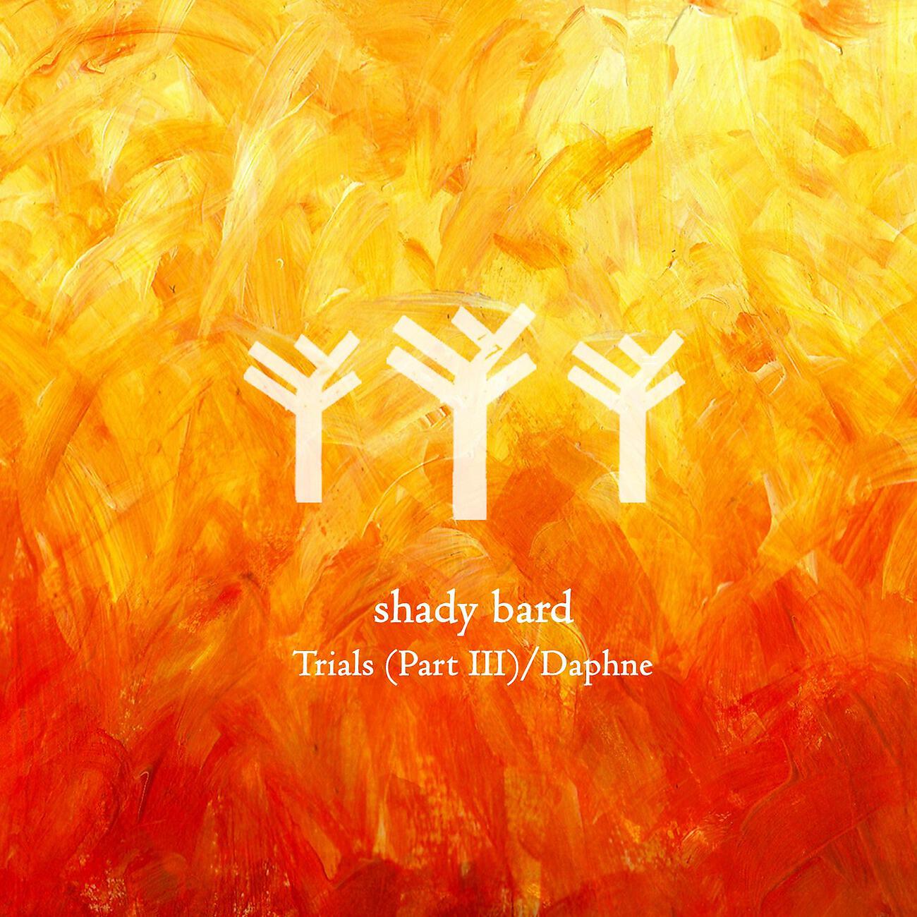 Shady Bard - Trials (Part III)