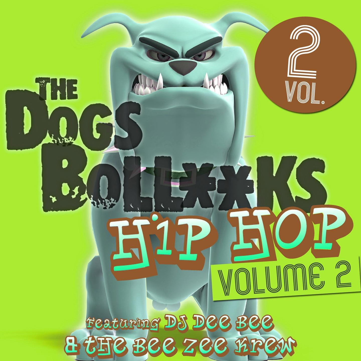 Постер альбома The Dogs Bollocks Hip Hop, Vol. 2