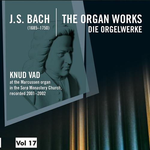 Постер альбома Bach: The Organ Works, Vol. 17