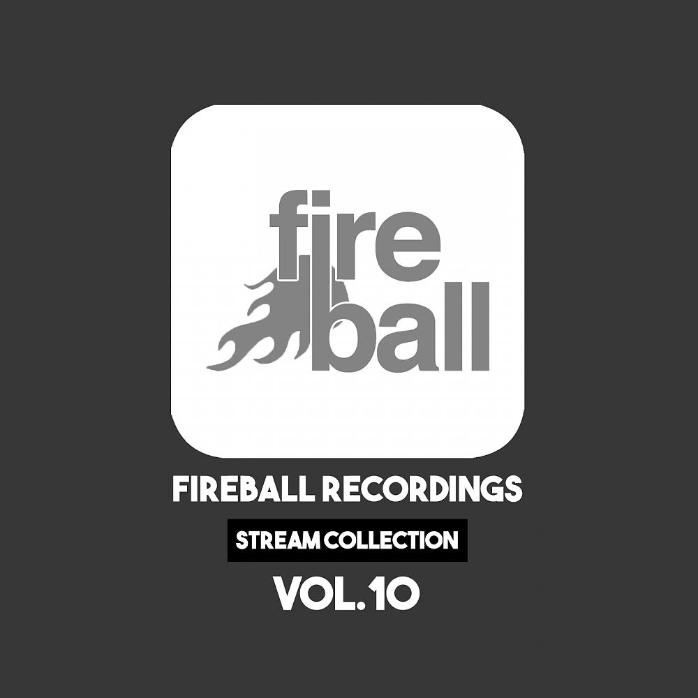 Постер альбома Fireball Recordings: Stream Collection, Vol. 10
