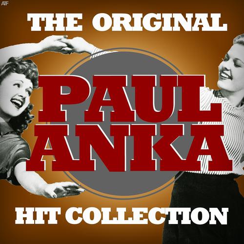 Постер альбома The Original Paul Anka Hit Collection