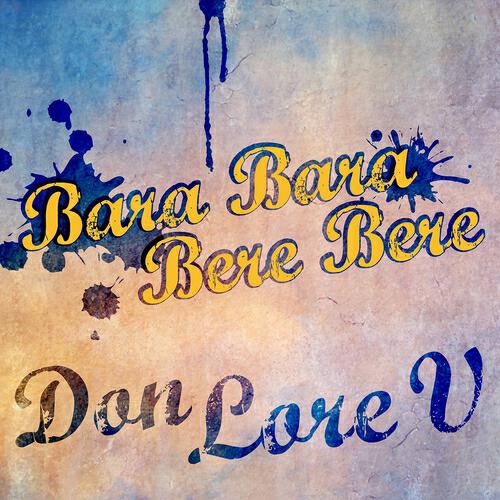 Don Lore V - Bara Bara Bere Bere (Original Version)