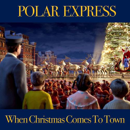 Постер альбома When Christmas Comes to Town (From "Polar Express")