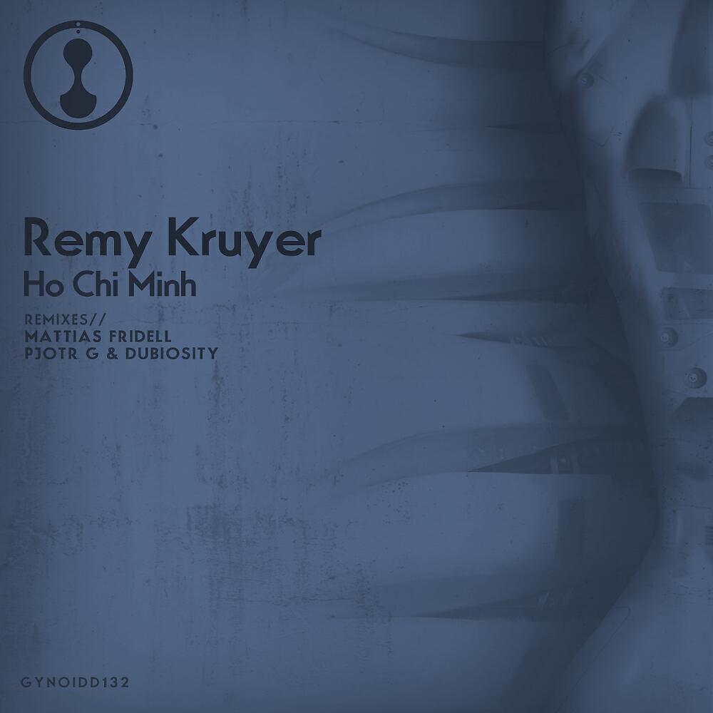Remy Kruyer - Ho Chi Minh (Pjotr G & Dubiosity Remix)